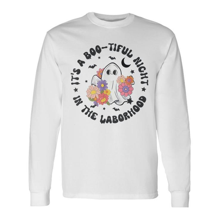 Beautiful Day Laborhood Halloween Labor And Delivery Ghost Long Sleeve T-Shirt