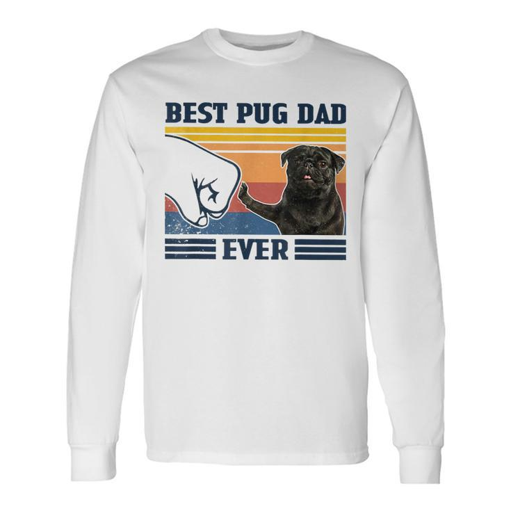 Best Pug Dad Ever Black Version Vintage Father Day Long Sleeve T-Shirt T-Shirt