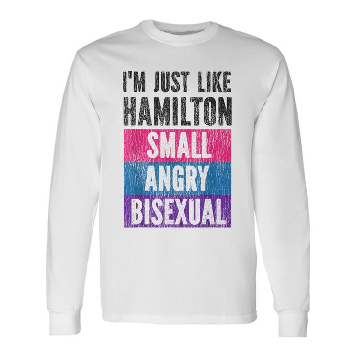 Bisexual Bi Pride Flag Im Just Like Hamilton Small Angry & Long Sleeve T-Shirt T-Shirt