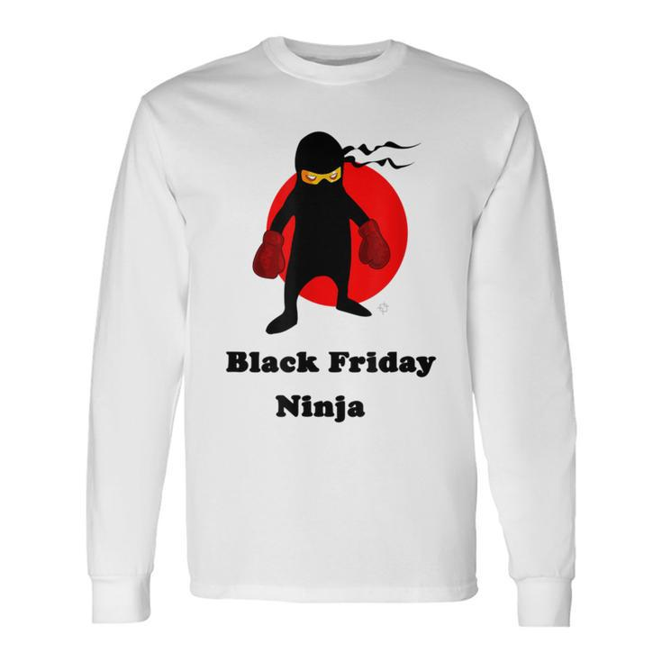 Black Friday Ninja For After Thanksgiving Sales Long Sleeve T-Shirt