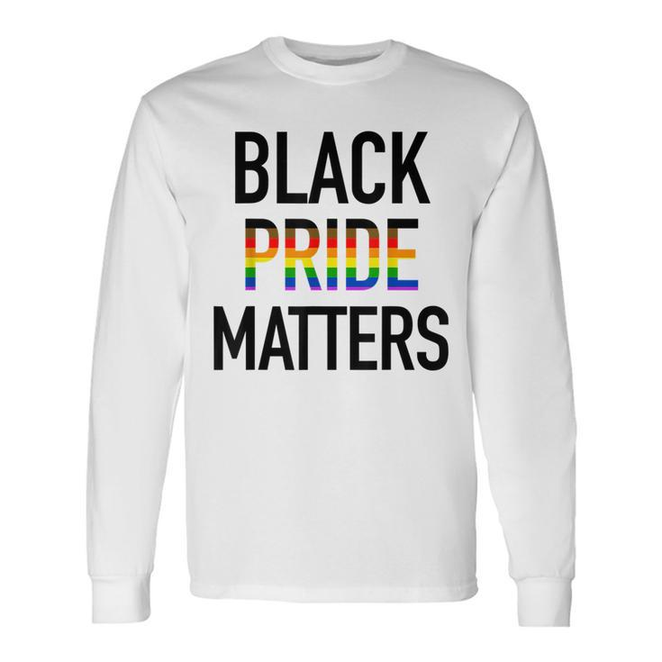 Black Pride Matters Black Gay Pride Lgbtq Equality Long Sleeve T-Shirt T-Shirt