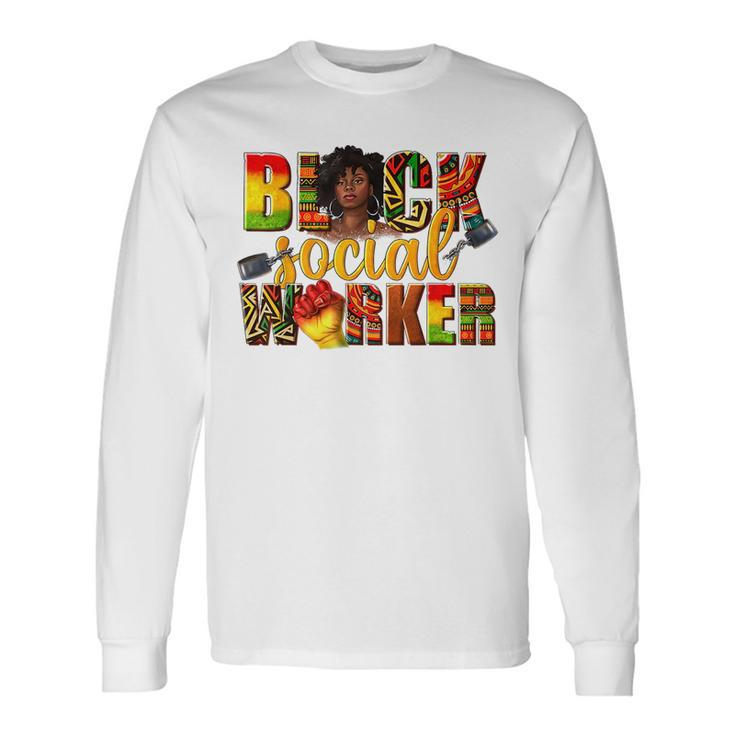 Black Social Worker Junenth Freedom Day Black Woman Long Sleeve T-Shirt
