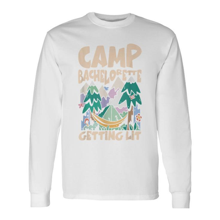 Camping Bridal Party Camp Bachelorette Getting Lit Long Sleeve
