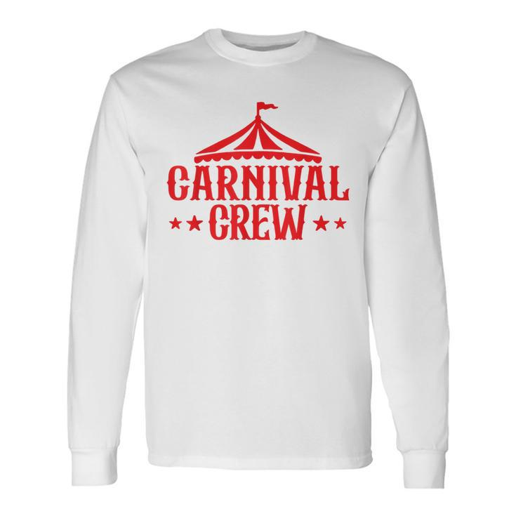 Carnival Crew For Carnival Birthday & Carnival Theme Party Long Sleeve Gifts ideas