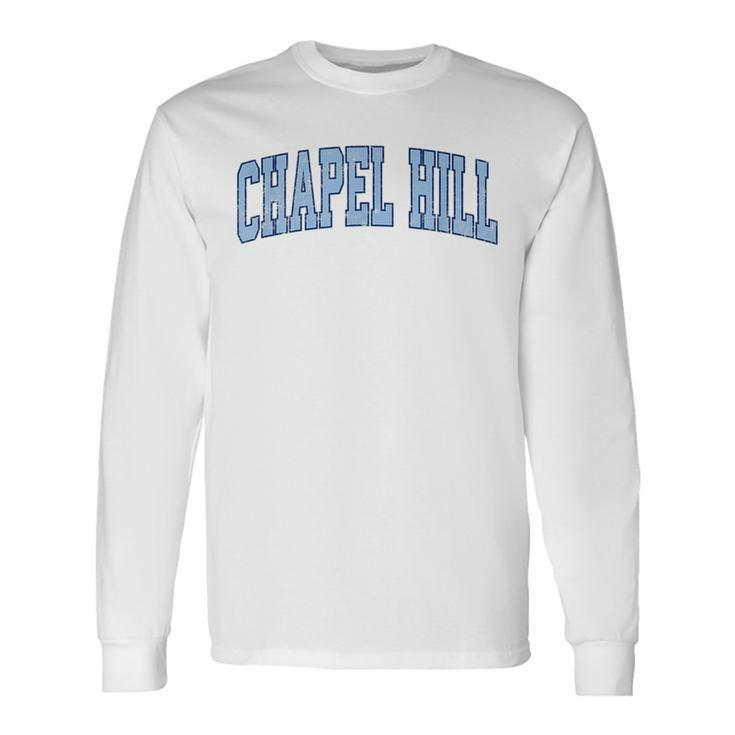 Chapel Hill North Carolina Nc Vintage Athletic Sports Long Sleeve T-Shirt T-Shirt