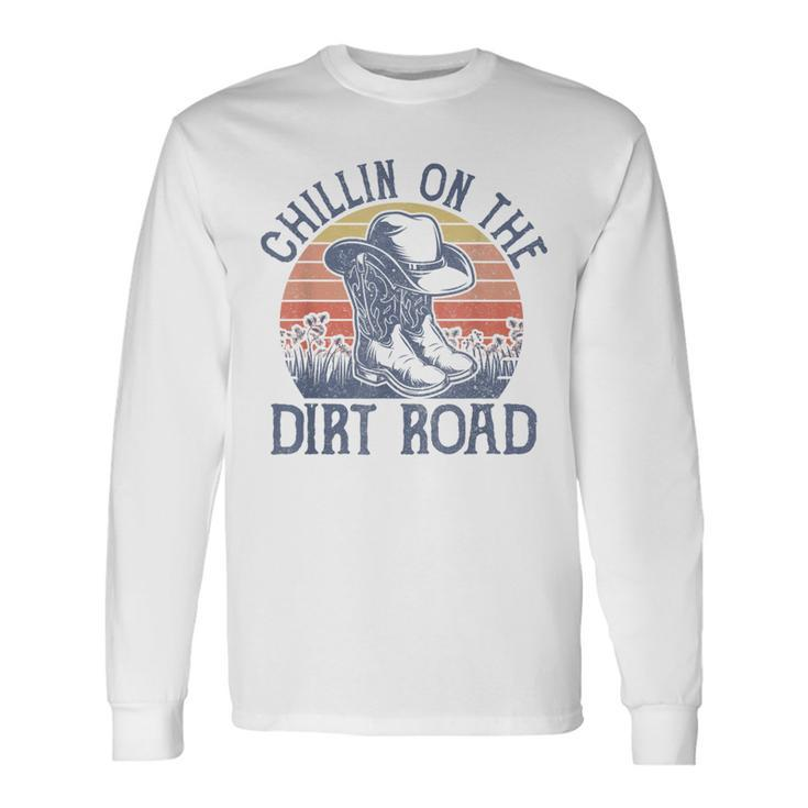 Chillin On The Dirt Road Cowboy Hat Country Music Long Sleeve T-Shirt