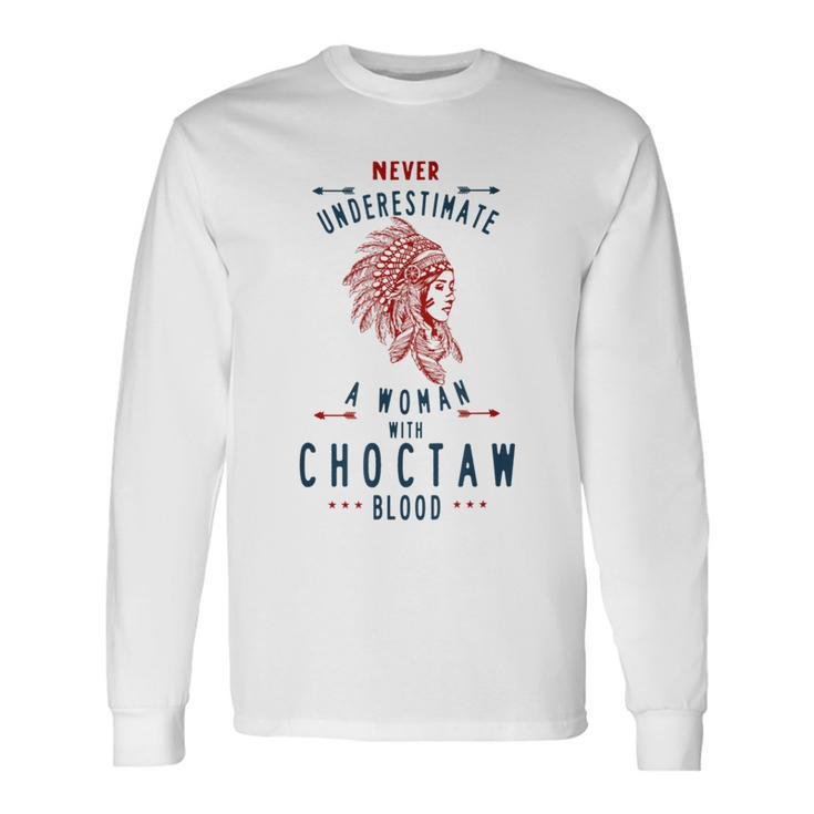Choctaw Native American Indian Woman Never Underestimate Native American Long Sleeve T-Shirt T-Shirt