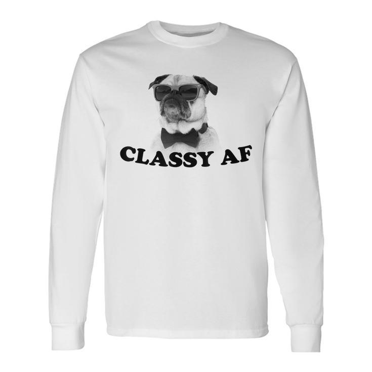 Classy Af Sunglasses Bowtie Pug Graphic For Pug Lovers Long Sleeve T-Shirt T-Shirt