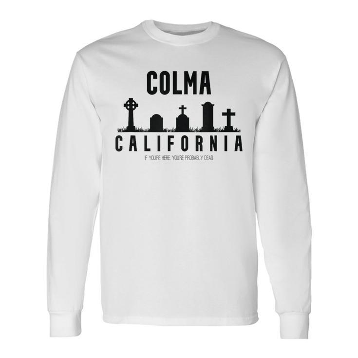 Colma California Long Sleeve T-Shirt