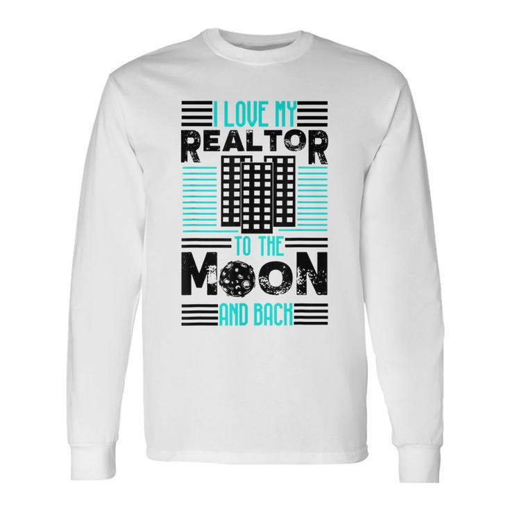 Cute Glam I Love My Realtor To The Moon And Back Long Sleeve T-Shirt
