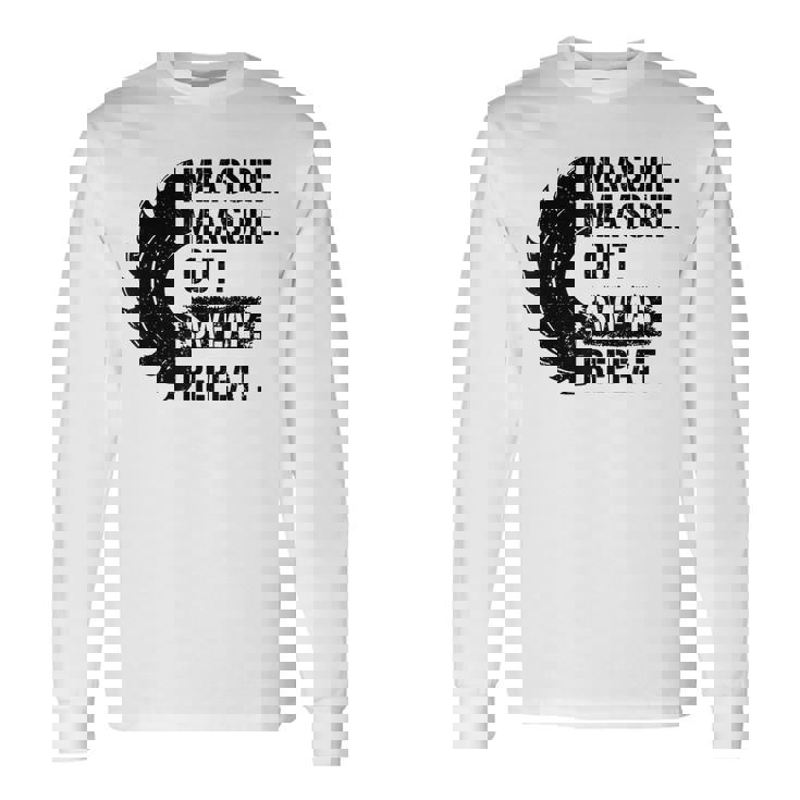 Dad Measure Cut Swear Repeat Handyman Father Day Long Sleeve T-Shirt T-Shirt