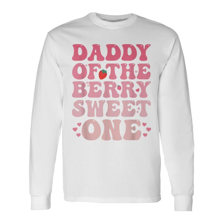 Daddy Of The Berry Sweet Birthday Sweet Strawberry Long Sleeve T-Shirt