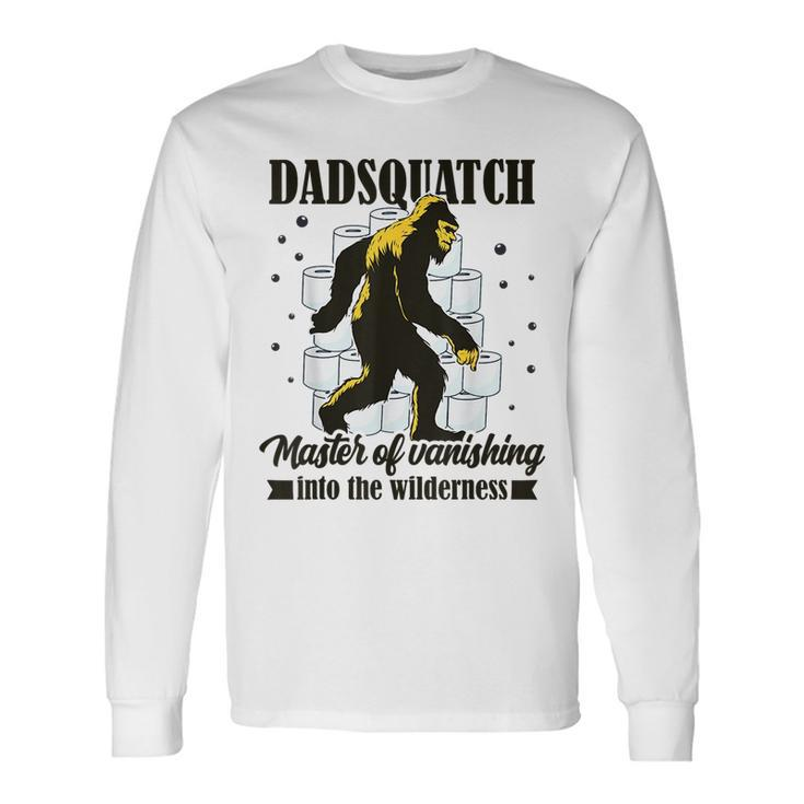 Dadsquatch Master Of Vanishing Dad Sasquatch Lovers Toilet Long Sleeve T-Shirt