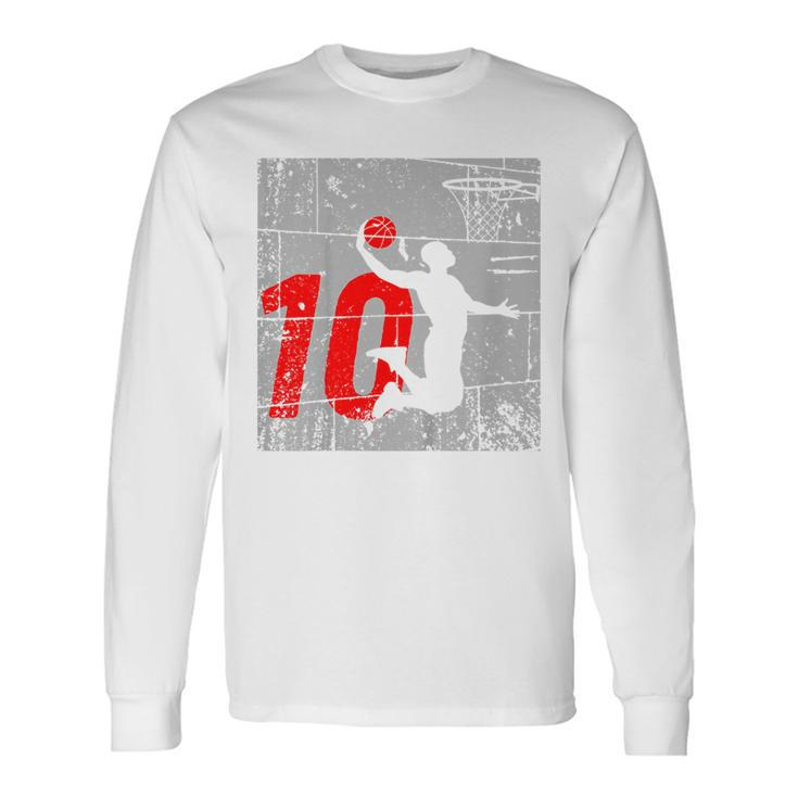 Distressed 10 Year Old 10Th Basketball Birthday Slam Dunk Long Sleeve T-Shirt T-Shirt Gifts ideas