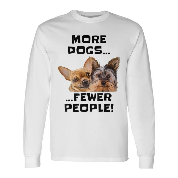More Dogs Fewer People Long Sleeve T-Shirt