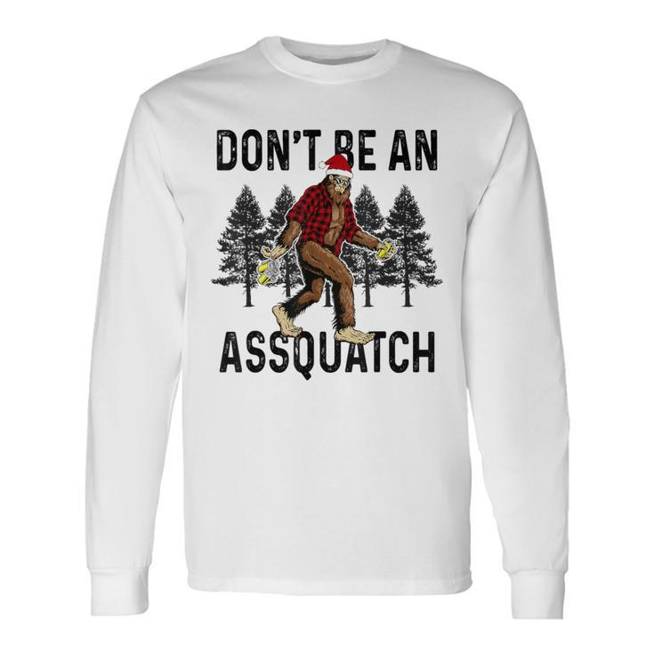 Don't Be An Assquatch Snarky Outdoor Sasquatch Night Stroll Long Sleeve T-Shirt