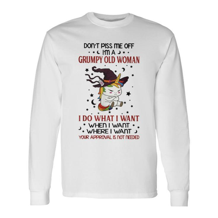 Dont Piss Me Off Im A Grumpy Old Woman Unicorn Witch Long Sleeve T-Shirt T-Shirt