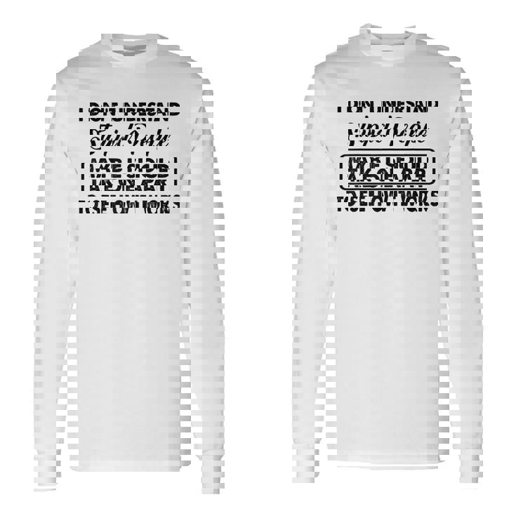 I Dont Understand Stupid People Maybe I Should Take One