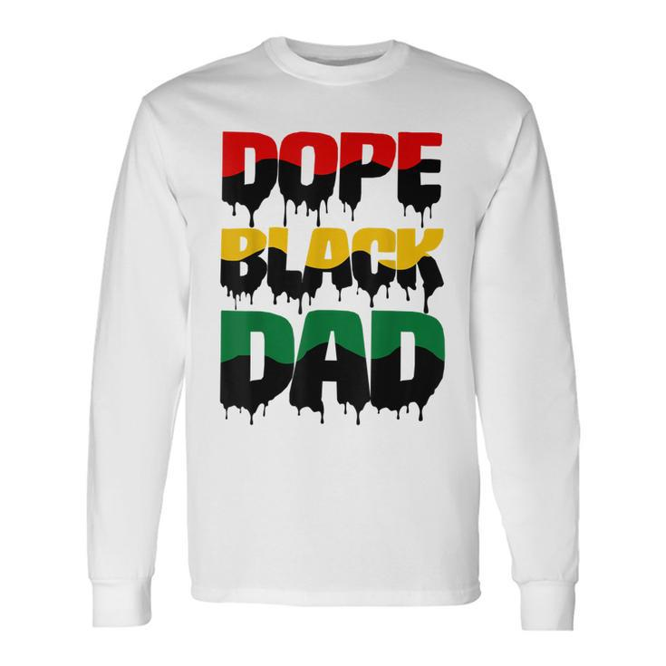 Dope Black Dad Father’S Day For African American Father Long Sleeve T-Shirt T-Shirt