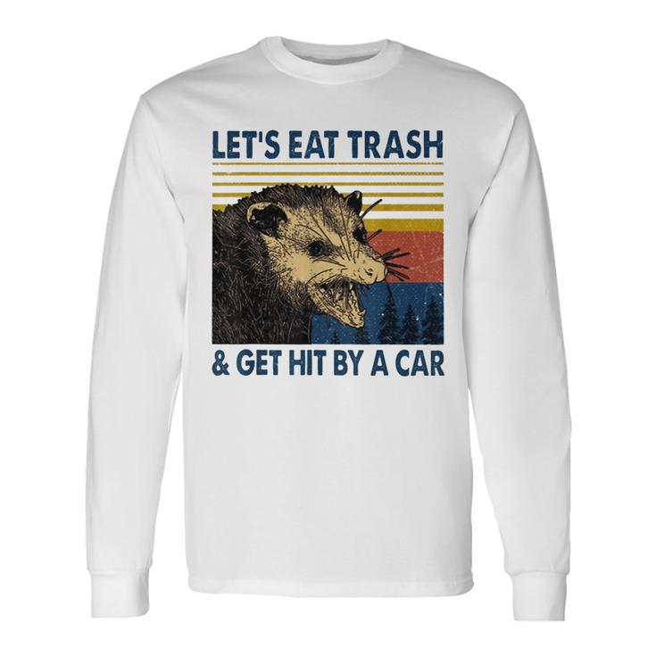 Lets Eat Trash And Get Hit By A Car Cute Street Raccoon Long Sleeve T-Shirt