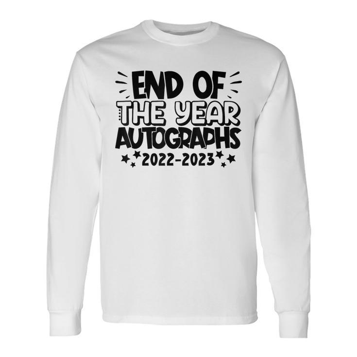 End Of The Year Autographs 2022-2023 Last Day Of School Long Sleeve T-Shirt T-Shirt