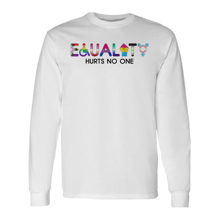 Equality Hurts No One Pride Month Support Lgbt Long Sleeve T-Shirt T-Shirt