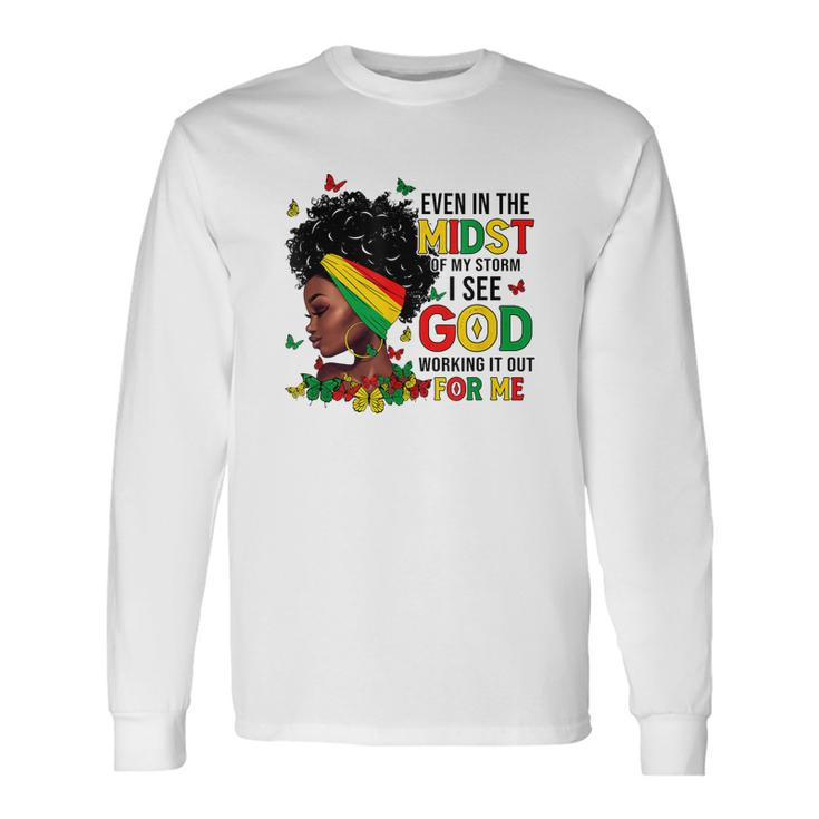 Even In The Midst Of My Storm Afro Black Woman Junenth Long Sleeve T-Shirt T-Shirt