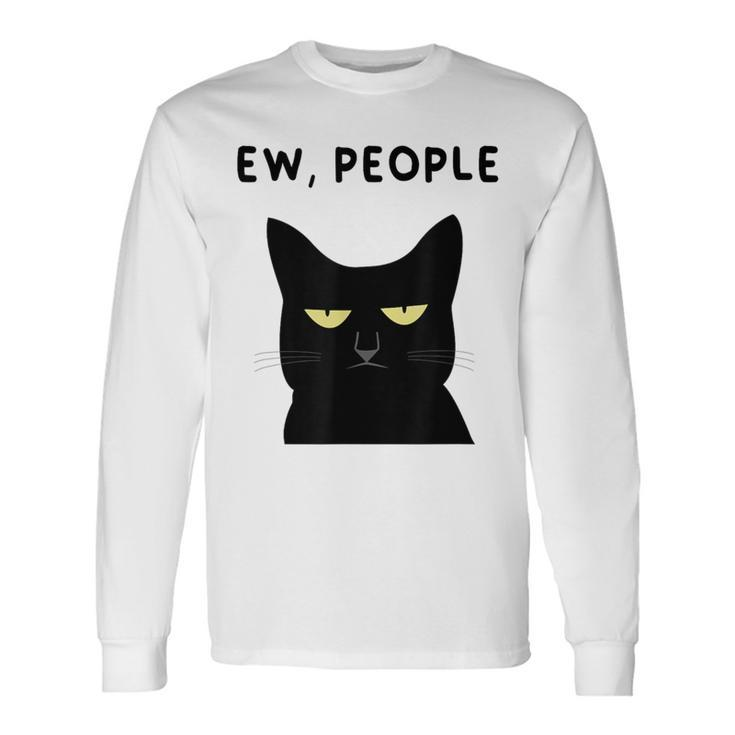Ew People I Hate People Black Cat Yellow Eyes Long Sleeve T-Shirt
