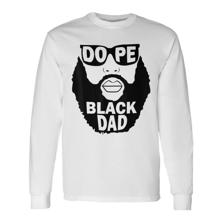 Father’S Day To Dope Black Dad Bearded Black Father Long Sleeve T-Shirt T-Shirt