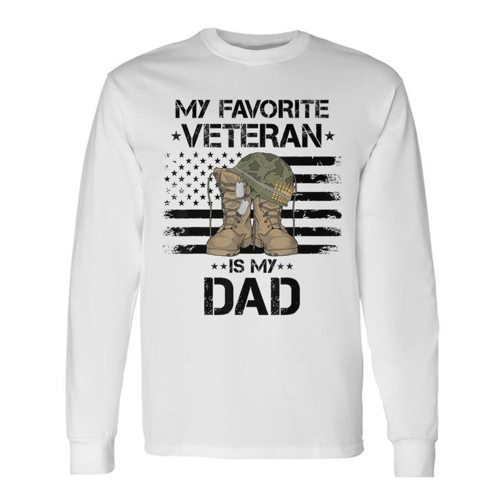 My Favorite Veteran Is My Dad Army Military Veterans Day Long Sleeve T-Shirt