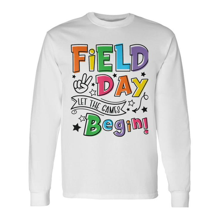 Field Day Let The Games Begin Last Day Of School Long Sleeve T-Shirt T-Shirt