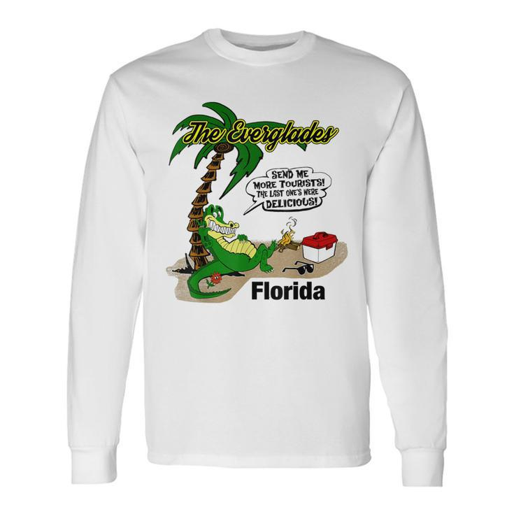 Florida Everglades Send More Tourists Alligator Souvenir Long Sleeve T-Shirt