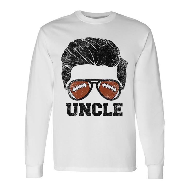 Football Uncle Hair Glasses Football Uncle Long Sleeve T-Shirt T-Shirt