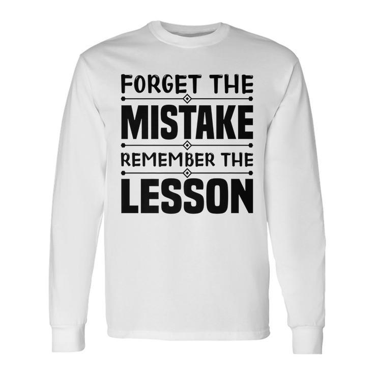 Forget The Mistake Remember The Lesson Entrepreneurship Long Sleeve T-Shirt