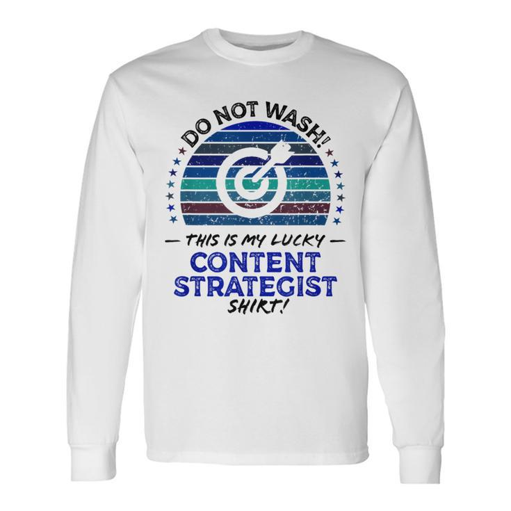 Content Strategist Marketing Job Title Quote Graphic Long Sleeve T-Shirt