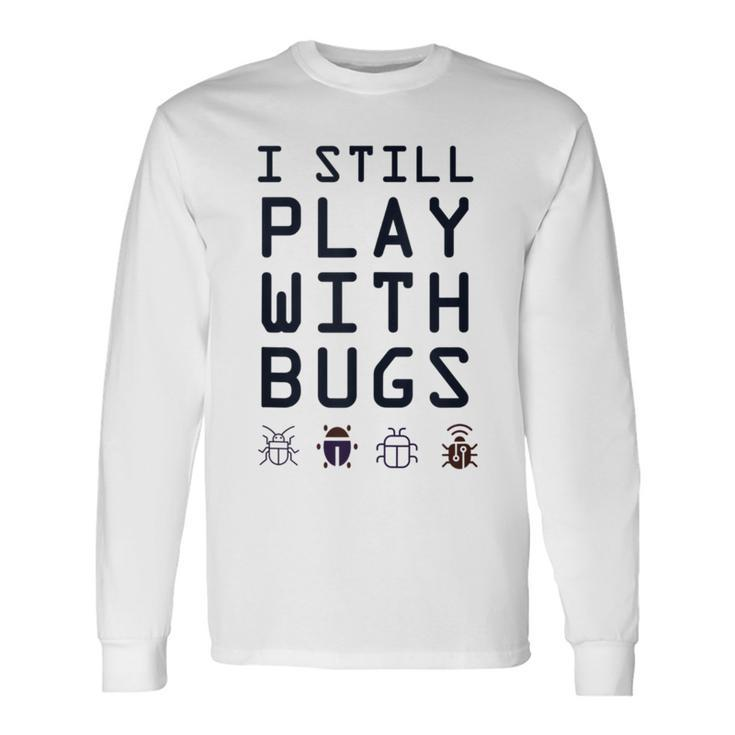 Debugging Team Still Play With Bugs Ninja Development Long Sleeve T-Shirt