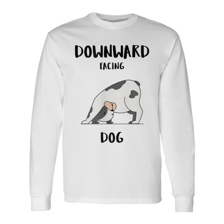 Downward Facing Dog Fitness Quote Yoga Pose Long Sleeve T-Shirt