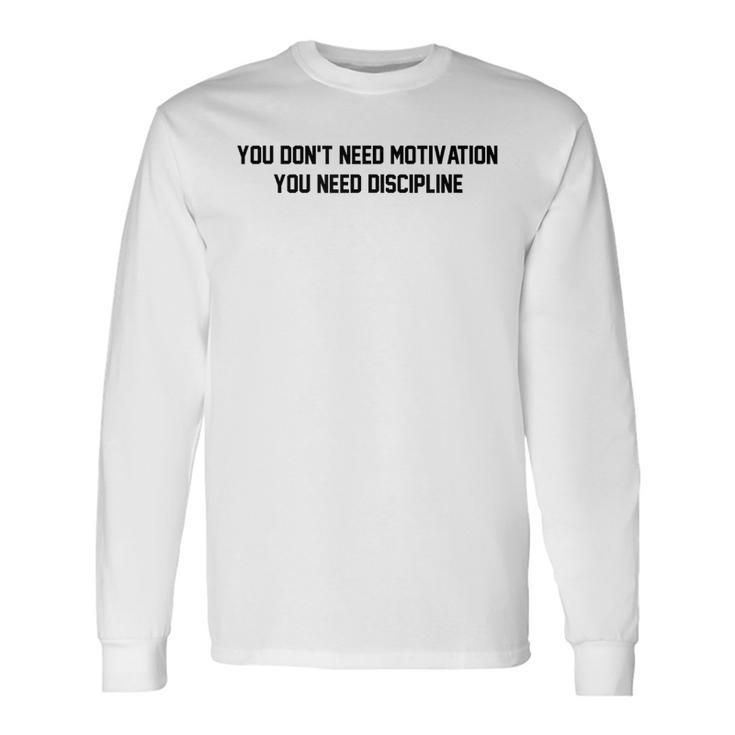 Motivational Quote Discipline For Gym Athletes Humor Long Sleeve T-Shirt