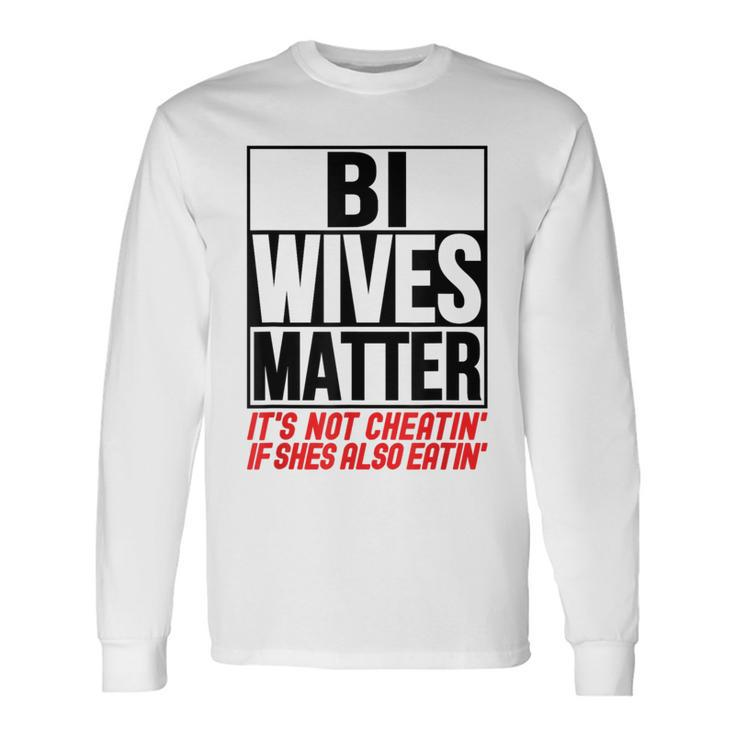 Swingers Bisexual Bi Wives Matter Naughty Party Sex Long Sleeve T-Shirt
