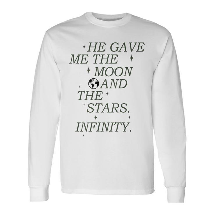 He Gave Me The Moon And The Stars Infinity Aesthetic Trendy Moon Long Sleeve T-Shirt