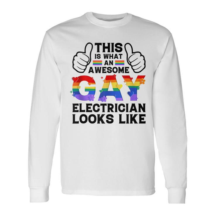 This Is What A Gay Electrician Looks Like Lgbtq Pride Month Long Sleeve T-Shirt T-Shirt