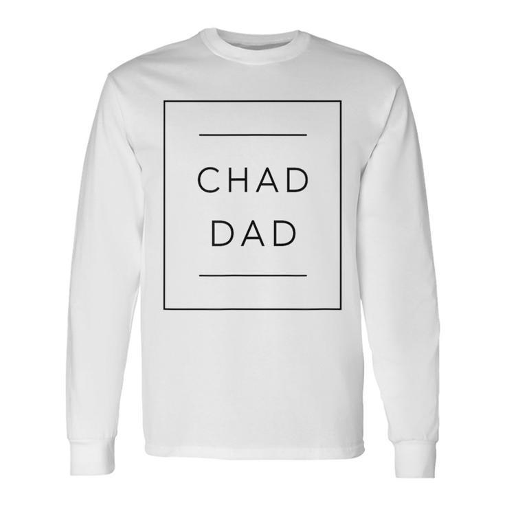 The Giga Chad Dad For New Dads Best Chad Dad To Be Long Sleeve T-Shirt