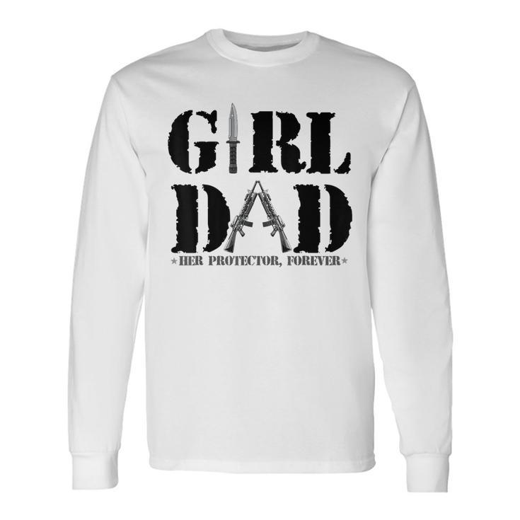Girl Dad Her Protector Forever Father Of Girls Daughte Long Sleeve T-Shirt T-Shirt