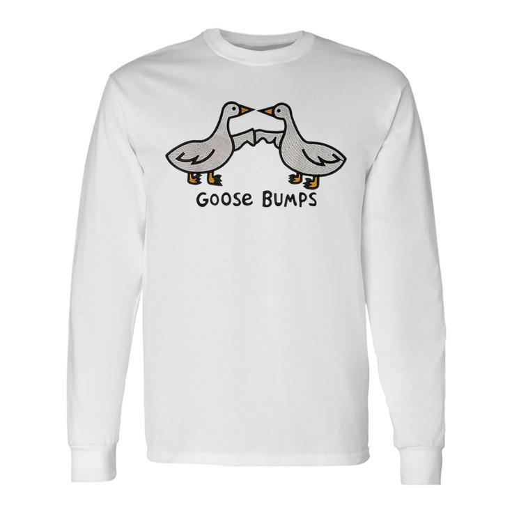 Goose Embroidered Goose Bumps Silly Goose Long Sleeve T-Shirt