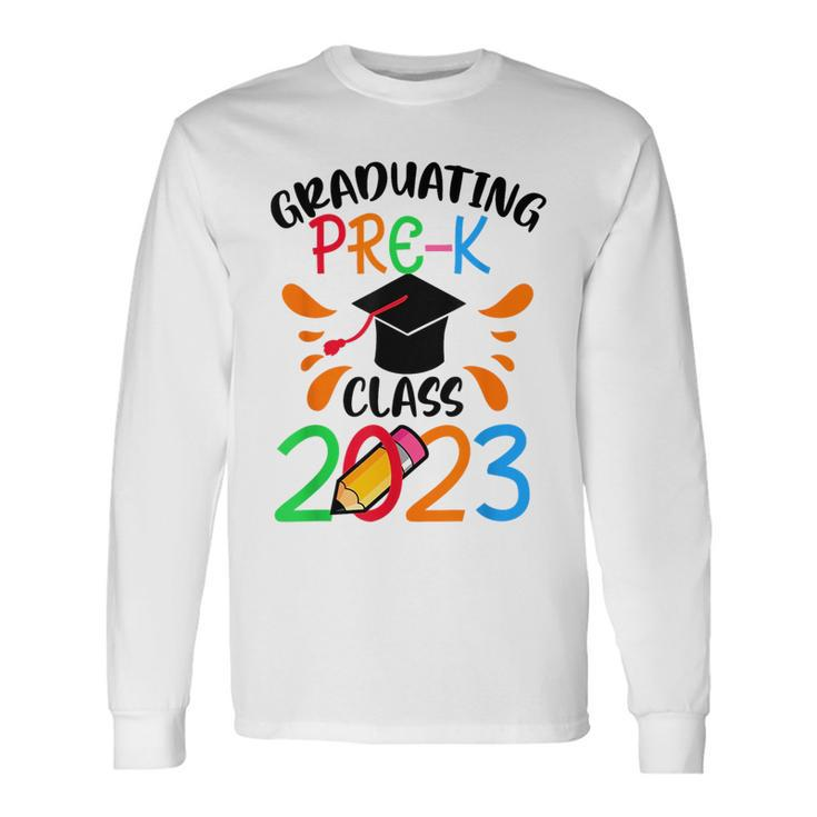 Graduating Prek Class 2023 Prek Graduation Grad Long Sleeve T-Shirt