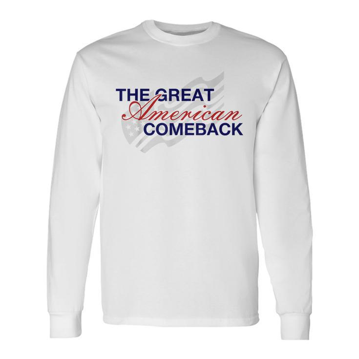 The Great American Comeback Long Sleeve T-Shirt