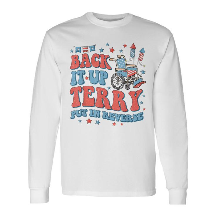 Groovy Back Up Terry Put It In Reverse Firework 4Th Of July Long Sleeve T-Shirt T-Shirt