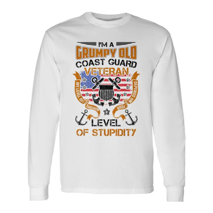Grumpy Old Coast Guard Veteran Sarcasm Stupidity Long Sleeve T-Shirt T-Shirt