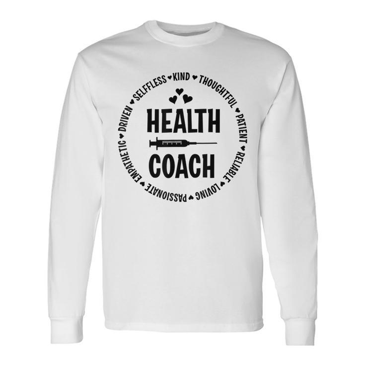 Health Coach Health Care Assistant Nutritionist Life Long Sleeve T-Shirt