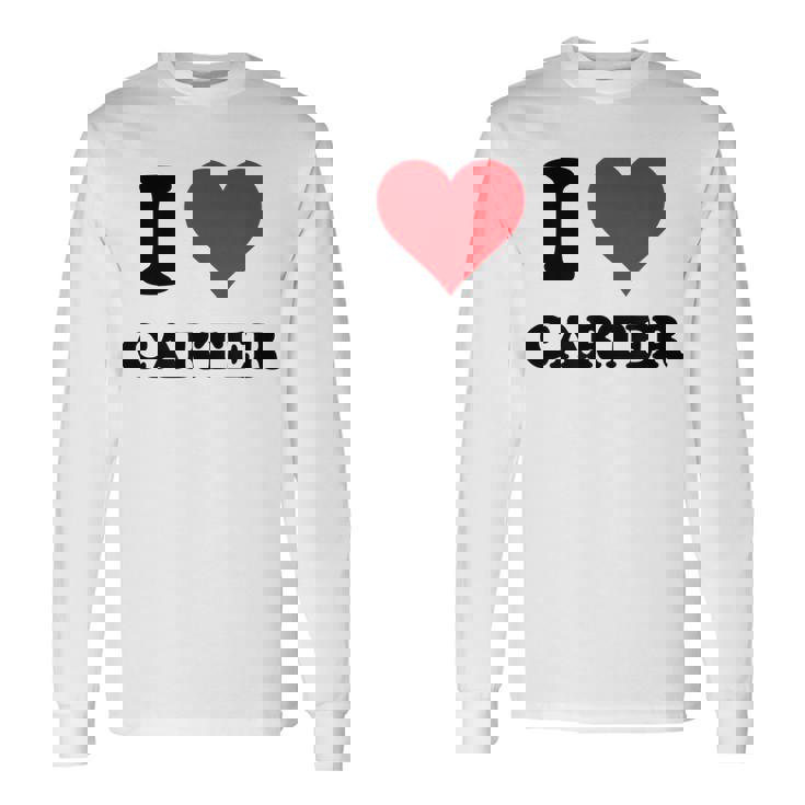 I Heart Carter First Name I Love Personalized Stuff Long Sleeve T-Shirt T-Shirt